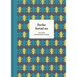 Farfar, fortæl nu – 3. udg.: Giv dine erindringer videre