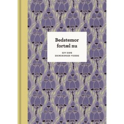 Bedstemor, fortæl nu – 3. udg.: Giv dine erindringer videre