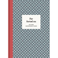 Far, fortæl nu – 3. udg.: Giv dine erindringer videre