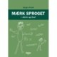 Mærk sproget – skriv og læs!