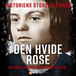 Sophie Scholl: Den hvide rose: En ung kvindes kamp mod Hitler