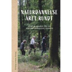 Naturdannelse året rundt: fortællinger fra en naturformidlers praksis