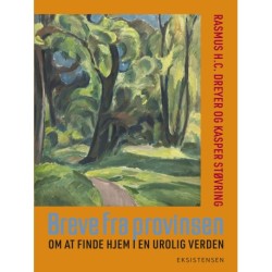 Breve fra provinsen: Om at finde hjem i en urolig verden