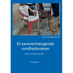 Et sammenhængende sundhedsvæsen: Uden ny IT lykkes det ikke