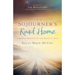 The Sojourner's Road Home: A 40-Day Journey to the Heart of God
