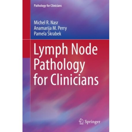 Lymph Node Pathology for Clinicians