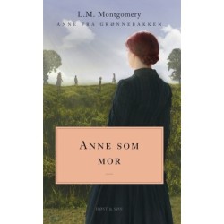 Anne som mor. Anne fra Grønnebakken 6: Anne fra Grønnebakken 6