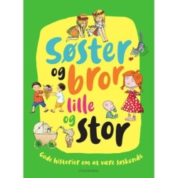 Søster og bror - lille og stor: Gode historier om at være søskende