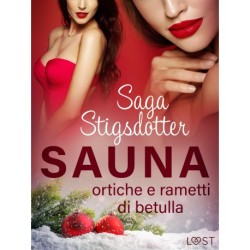 Sauna, ortiche e rametti di betulla - Una storia natalizia in chiave erotica
