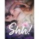 Shh!