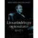 Livs erindringer og resultater. Bind 1