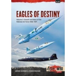 Eagles of Destiny Volume 2: Growth and Wars of the Pakistani Air Force 1956-1971