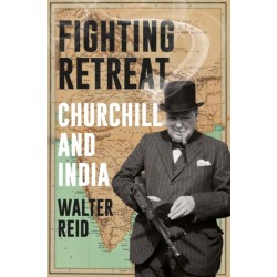 Fighting Retreat: Churchill and India