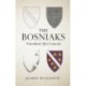 The Bosniaks: Nationhood After Genocide
