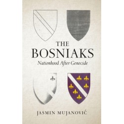 The Bosniaks: Nationhood After Genocide