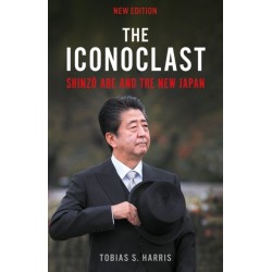 The Iconoclast: Shinzo Abe and the New Japan