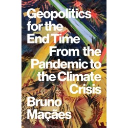 Geopolitics for the End Time: From the Pandemic to the Climate Crisis