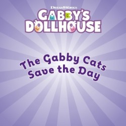 DreamWorks Gabby's Dollhouse: The Gabby Cats Save the Day