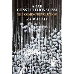 Arab Constitutionalism: The Coming Revolution