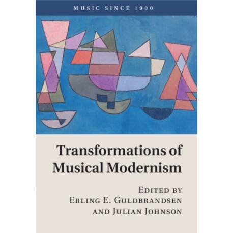 Transformations of Musical Modernism