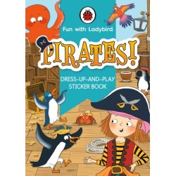 Fun With Ladybird: Dress-Up-And-Play Sticker Book: Pirates!