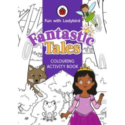 Fun With Ladybird: Colouring Activity Book: Fantastic Tales