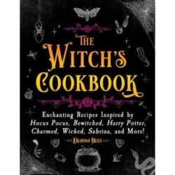 The Witch's Cookbook: Enchanting Recipes Inspired by Hocus Pocus, Bewitched, Harry Potter, Charmed, Wicked, Sabrina, and More!