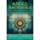 Angel Abundance: Revelations on True Wealth from the 12 Archangels