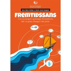 Fremtidssans: Fremtidssans Lær at navigere og designe fremtiden & bliv en game changer i din niche