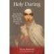 Holy Daring: The Earthy Mysticism of St. Teresa, the Wild Woman of Avila