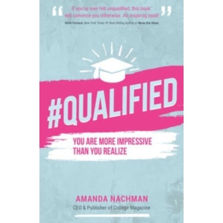 -Qualified: You Are More Impressive Than You Realize
