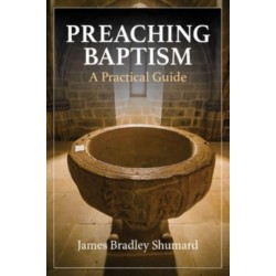 Preaching Baptism: Incorporating Baptismal Values into Weekly Liturgy