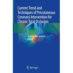 Current Trend and Techniques of Percutaneous Coronary Intervention for Chronic Total Occlusion