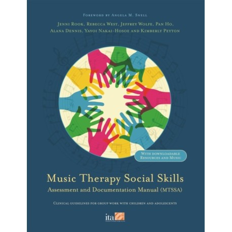 Music Therapy Social Skills Assessment and Documentation Manual (MTSSA): Clinical guidelines for group work with children and adolescents