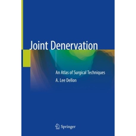 Joint Denervation: An Atlas of Surgical Techniques