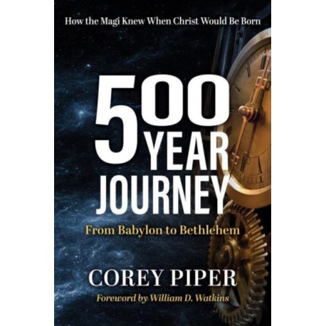500 Year Journey: How the Magi Knew When Christ Would be Born