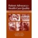Patient Advocacy for Health Care Quality: Strategies for Achieving Patient-Centered Care: Strategies for Achieving Patient-Centered Care