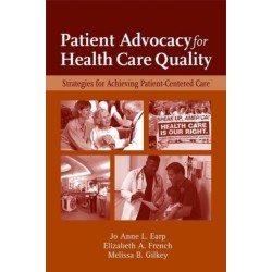 Patient Advocacy for Health Care Quality: Strategies for Achieving Patient-Centered Care: Strategies for Achieving Patient-Centered Care