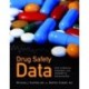 Drug Safety Data: How to Analyze, Summarize and Interpret to Determine Risk: How to Analyze, Summarize and Interpret to Determine Risk