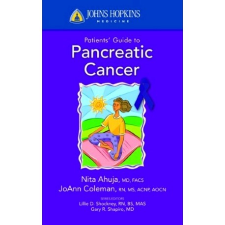 Johns Hopkins Patients' Guide to Pancreatic Cancer