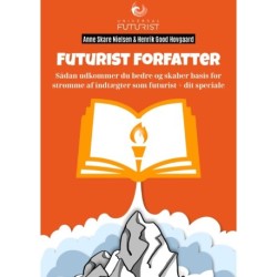 Futurist Forfatter: Sådan udkommer du bedre og skaber basis for strømme af indtægter som futurist + dit speciale