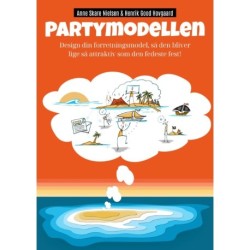 Partymodellen: Design din forretningsmodel, så den bliver lige så attraktiv som den fedeste fest!