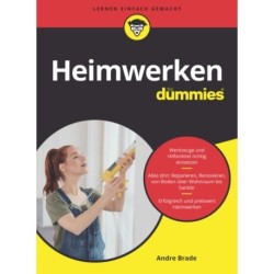 Heimwerken in Haus und Wohnung fur Dummies