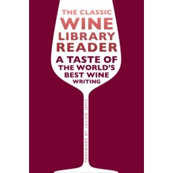 The Classic Wine Library reader: A taste of the world's best wine writing