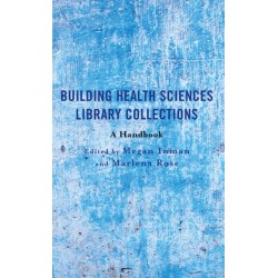 Building Health Sciences Library Collections: A Handbook
