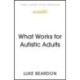 What Works for Autistic Adults