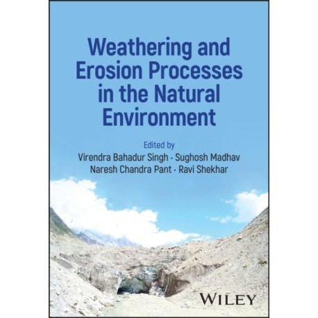 Weathering and Erosion Processes in the Natural Environment