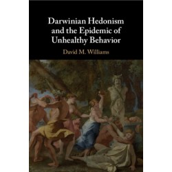 Darwinian Hedonism and the Epidemic of Unhealthy Behavior