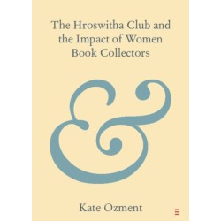 The Hroswitha Club and the Impact of Women Book Collectors
