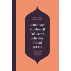 Grundbog i Emotionelt Fokuseret Individuel Terapi (EFIT): At skabe velvære og vækst hos alle klienter